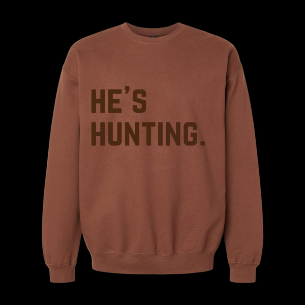 He’s Hunting. Crew Neck Sweatshirt
