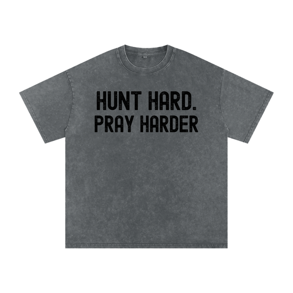 Hunt Hard. Pray Harder. Oversized Tee
