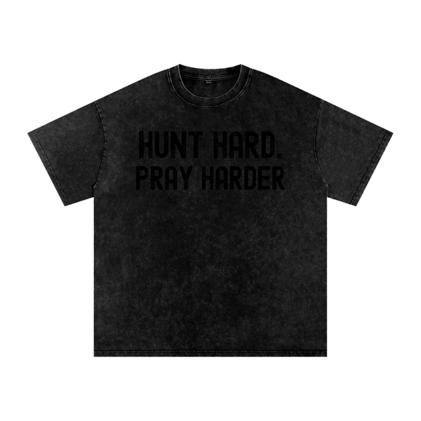 Hunt Hard. Pray Harder. Oversized Tee