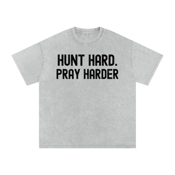 Hunt Hard. Pray Harder. Oversized Tee